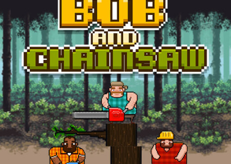 Bob and Chainsaw