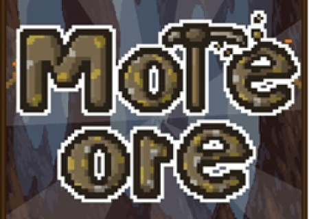 More Ore